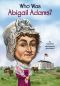 [Who Was/Is...? 01] • Who Was Abigail Adams?